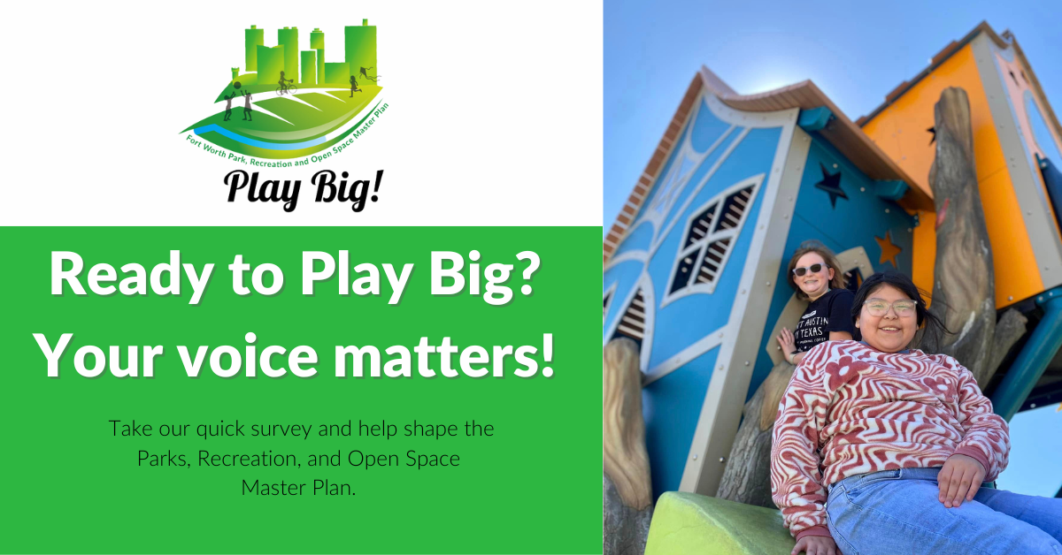 Ready to Play Big Your voice matters! Take our quick survey and help shape the Parks, Recreation and Open Space Master Plan. (1200 x 600 px) (1).png