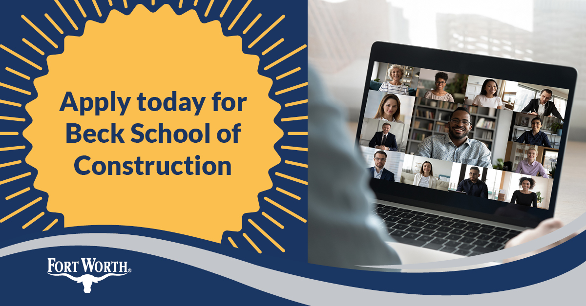 Apply today for Beck School of Construction
